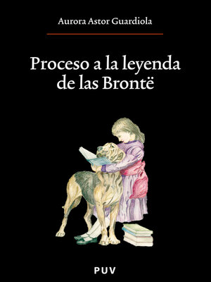 cover image of Proceso a la leyenda de las Brontë